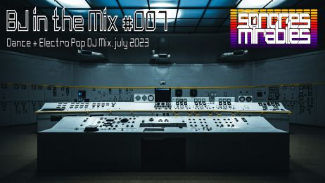 BJ in the Mix #007 [Dance & Electro Pop DJ Mix, july 2023]
